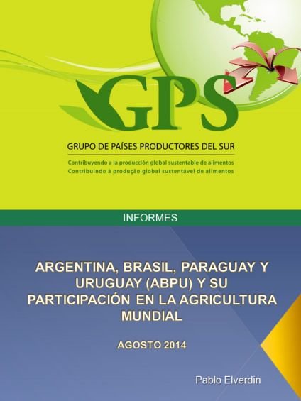 Argentina, Brasil, Paraguay y Uruguay (ABPU) y su participación en la agricultura mundial, por Pablo Elverdin