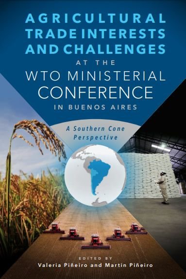 Agricultural trade interests and challenges at the WTO Ministerial Conference in Buenos Aires. A Southern Cone perspective