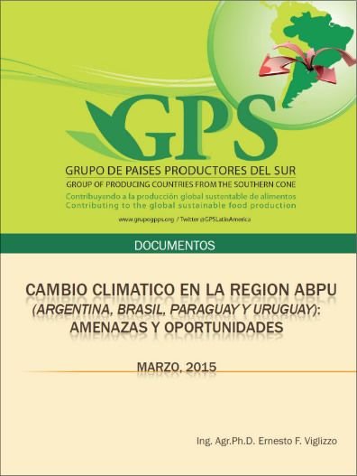 Cambio climático en la región ABPU (Argentina, Brasil, Paraguay y Uruguay): amenazas y oportunidades, por Ernesto F. Viglizzo