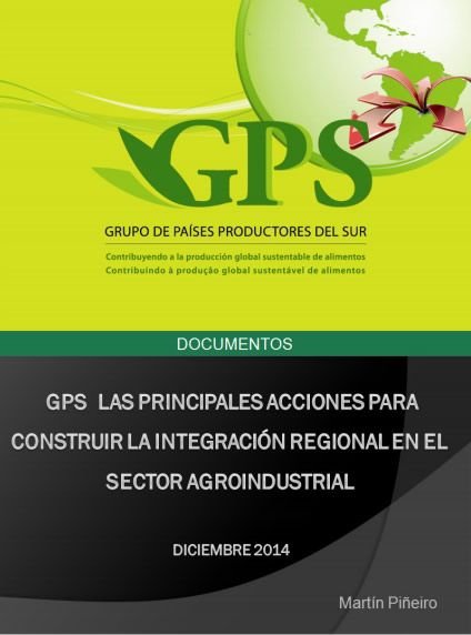 GPS: Las principales acciones para construir la integración regional en el sector agroindustrial, por Martín Piñeiro