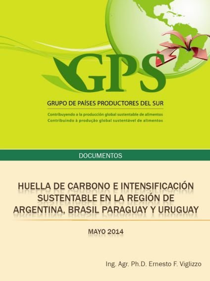 Huella de carbono e intensificación sustentable en la región de Argentina, Brasil, Paraguay y Uruguay, por Ernesto F. Viglizzo