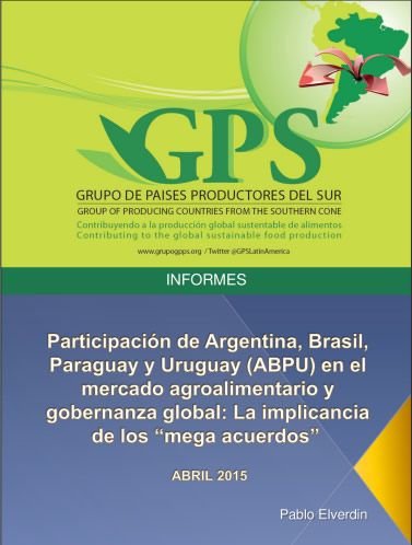 Argentina, Brasil, Paraguay y Uruguay en el mercado agroalimentario mundial y gobernanza global: la implicancia de los “mega acuerdos”, por Pablo Elverdin
