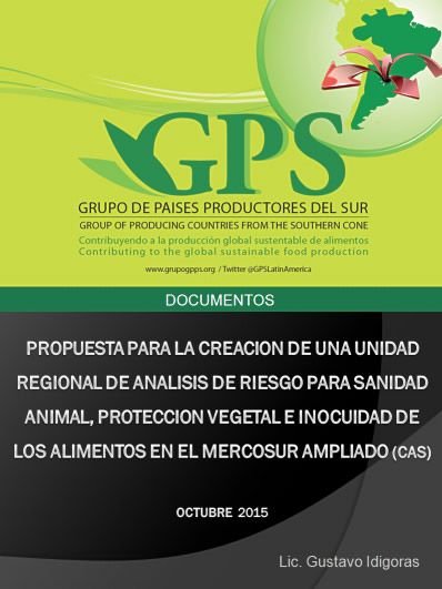 Propuesta para la creación de una unidad regional de análisis de riesgo para sanidad animal, protección vegetal e inocuidad de los alimentos en el Mercosur ampliado, por Gustavo Idigoras