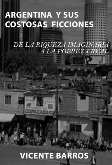 Un libro del Dr. Vicente Barros examina las recurrencias de la política argentina que le impiden avanzar hacia un desarrollo más sustentable